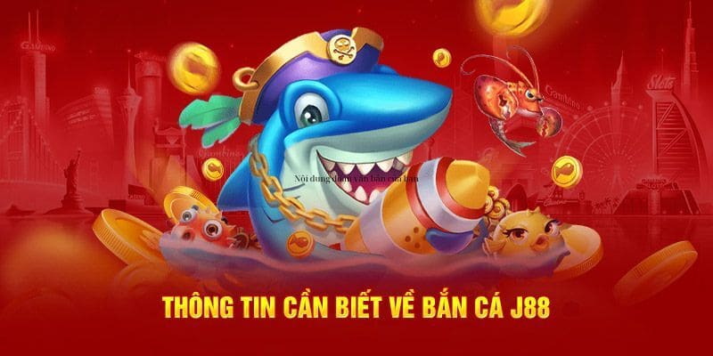 Bắn cá tại website J88 hấp dẫn nhờ tỷ lệ thưởng cao và phong phú